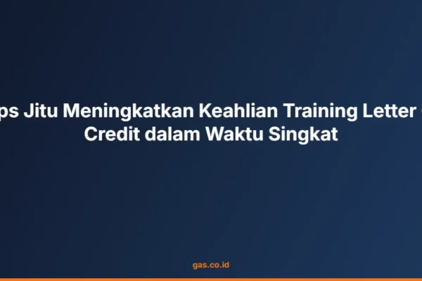 Tips Jitu Meningkatkan Keahlian Training Letter Of Credit dalam Waktu Singkat