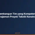Tim Kompeten Proyek Konstruksi