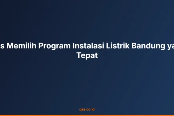 Tips Memilih Program Instalasi Listrik Bandung yang Tepat