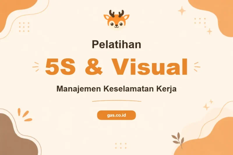 Training 5S Safety & Visual Management Menuju Lingkungan Kerja Ideal
