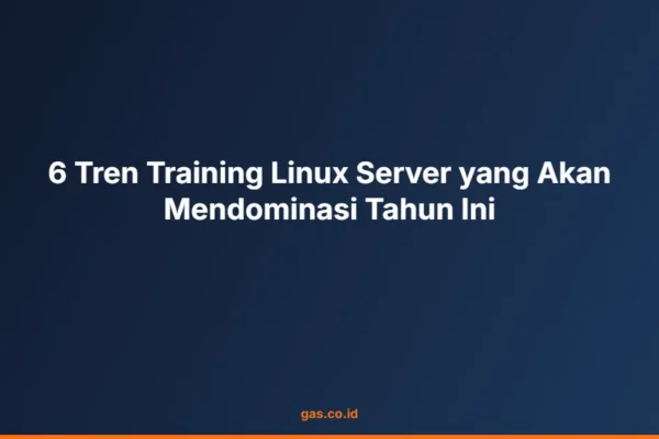 6 Tren Training Linux Server yang Akan Mendominasi Tahun Ini
