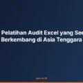Tren Pelatihan Audit Excel yang Sedang Berkembang di Asia Tenggara
