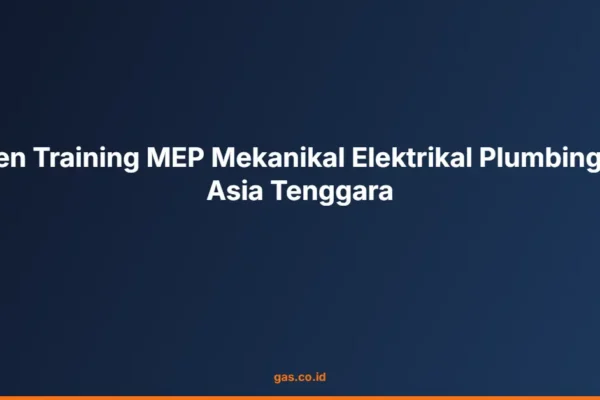 Tren Training MEP Mekanikal Elektrikal Plumbing di Asia Tenggara