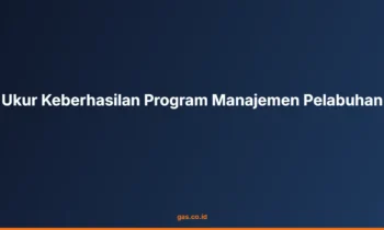 Ukur Keberhasilan Manajemen Pelabuhan