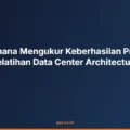Bagaimana Mengukur Keberhasilan Program Pelatihan Data Center Architecture