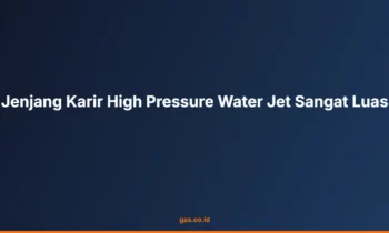 Jenjang Karir High Pressure Water Jet Sangat Luas